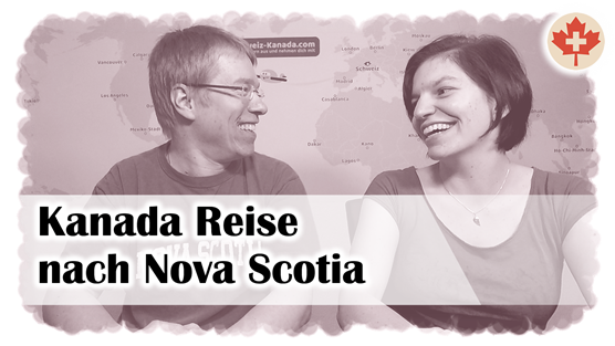 Nova Scotia in Kanada - die erste Reise