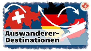 Wohin wandern die Schweizer, Deutschen und Österreicher am meisten aus?