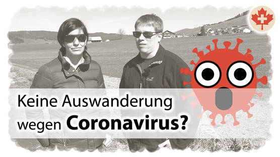 Stoppt das Coronavirus unsere Auswanderung?