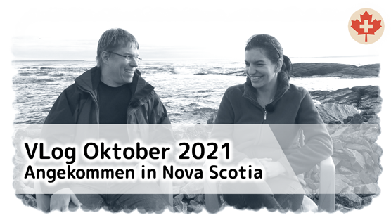 Video-Tagebuch Oktober 2021 - Der erste Monat in Nova Scotia